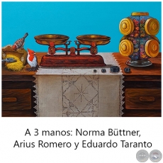 Almacn - A 3 manos: Norma Bttner, Arius Romero y Eduardo Taranto